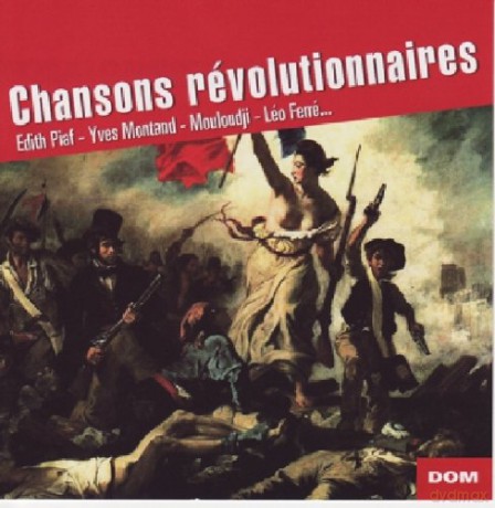 Chansons Revolutionnaires: Piaf. Montand. Mouloudji. Ferre... [CD]