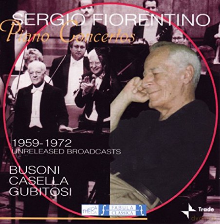 Sergio Fiorentino: Piano Concertos - Busoni - Casella - Gubitosi [CD]