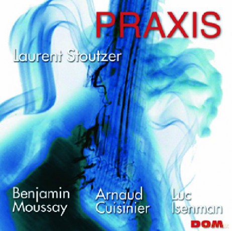 Laurent Stoutzer: Praxis [CD]