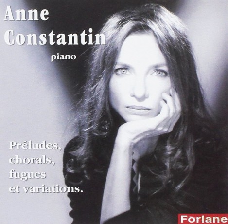 Anne Constantin: Preludes. Chorals. Fugues Et Variations [CD]