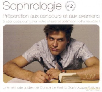 Sophrologie #2: Preparation Aux Concours Et Aux Examens [CD]