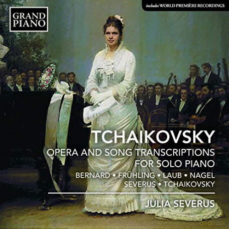 Julia Severus: Pyotr Il'Yich Tchaikovsky: Opera And Song Transcriptions For Solo Piano [CD]