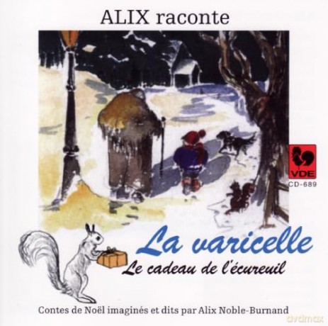 Alix Noble: Raconte La Varicelle - Le Cadeau De L'Ecureuil [CD]