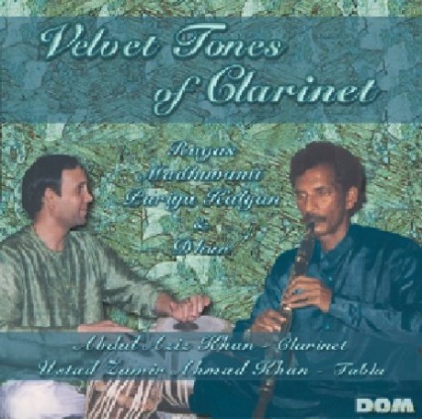 Velvet Tones Of Clarinet: Ragas Madhuvanti. Puriya Kalyan - Dhun [CD]