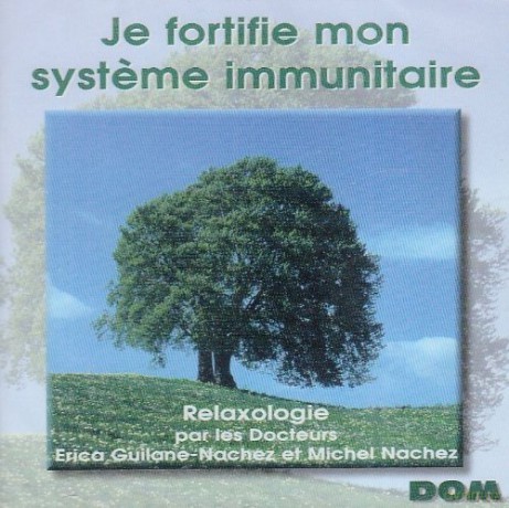 Je Fortifie Mon Systeme Imunitaire: Relaxologie [CD]