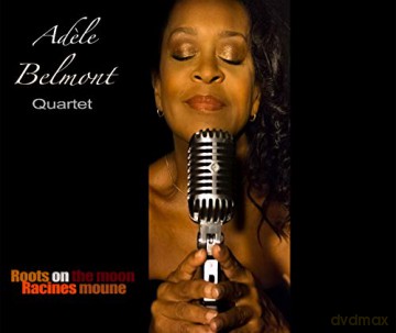 Adele Belmont Quartet: Roots On The Moon Racines Moune [CD]