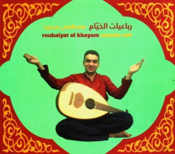 Mustapha Said: Roubaiyat El Khayam [CD]