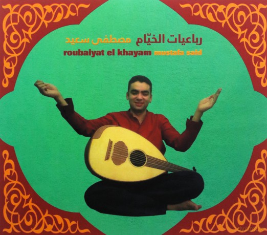 Mustapha Said: Roubaiyat El Khayam [CD]