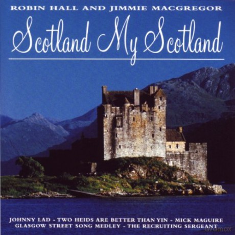 Robin Hall And Jimmie Macgregor: Scotland My Scotland [CD]