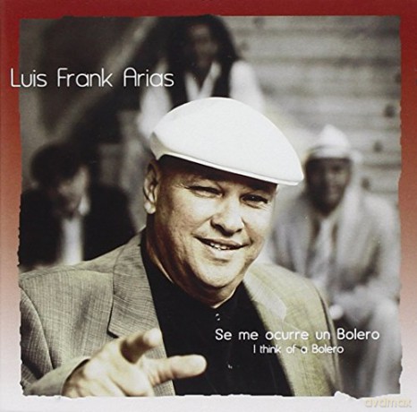 Luis Frank Arias: Se Me Ocurre Un Bolero [CD]