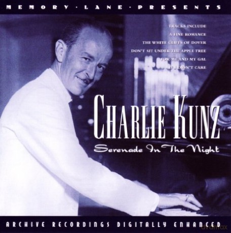 Charlie Kunz: Serenade In The Night [CD]