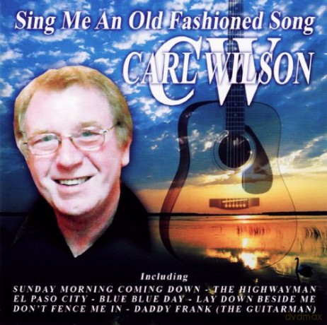 Carl Wilson: Sing Me An Old Fashioned Song [CD]