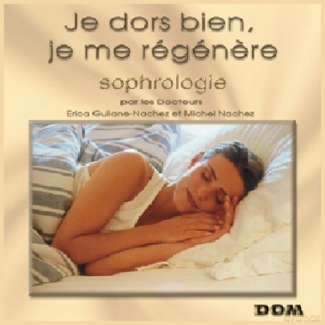 Je Dors Bien. Je Me Regenere: Sophrologie [CD]