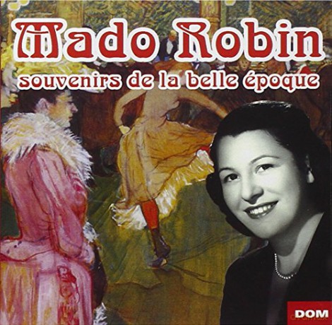 Mado Robin: Souvenirs De La Belle Epoque [CD]