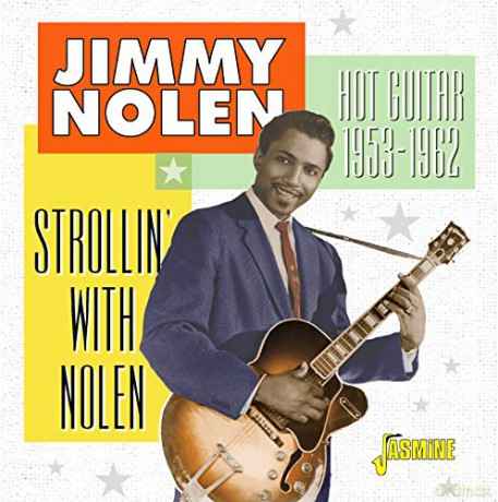 Jimmy Nolen: Strollin' With Nolen - Hot Guitar. 1953-1962 [2CD]