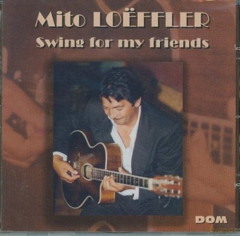 Mito Loeffler: Swing For My Friends [CD]