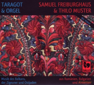 Samuel Freiburghaus: Taragot Et Orgel-Musique Des Balkans [CD]