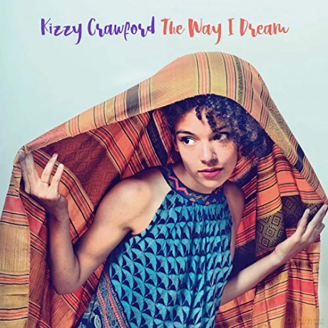 Kizzy Crawford: The Way I Dream [CD]