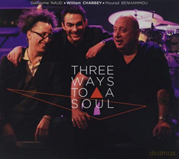 William Chabbey: Three Ways To A Soul [CD]