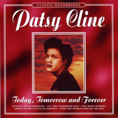 Patsy Cline: Today. Tomorrow And Forever [CD]