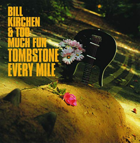 Bill Kirchen & Too Much Fun: Tombstone Every Mile [Winyl]