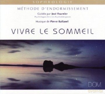 Pierre Raffanel: Vivre Le Sommeil Methode D'Endormissement [CD]