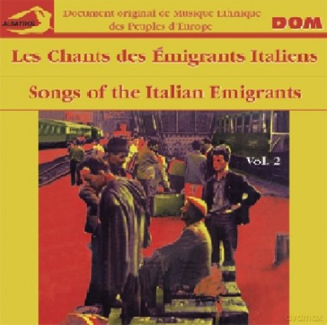 Les Chants Des Emigrants Italiens: Vol. 2 [CD]