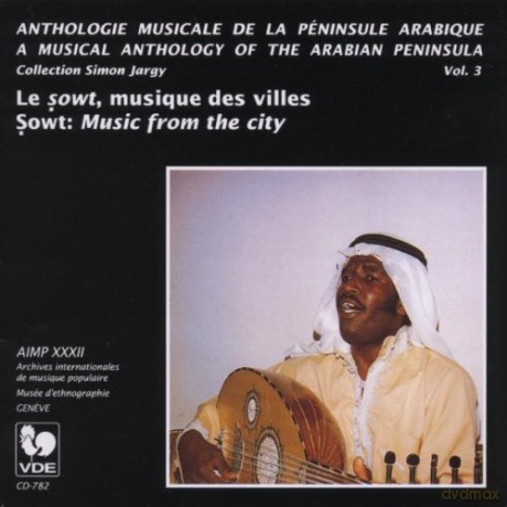 Peninsule Arabique: Vol. 3 Le Sowt. Musique Des Villes. [CD]