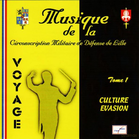 Musique De La Circonscription Militaire De Defense De Lille: Voyage: Culture Et Evasion - V1 [CD]