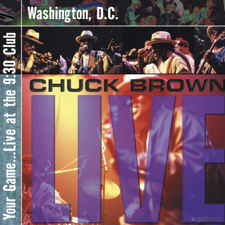 Chuck Brown: Your Game... Live At The 9:30 Club. Washington. D.C. [CD]