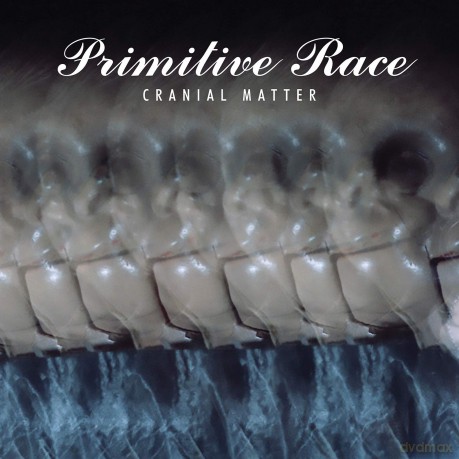 Primitive Race: Cranial Matter [CD]