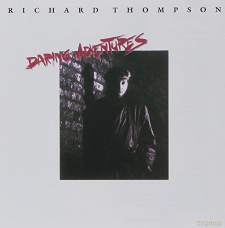Richard Thompson: Daring Adventures [CD]