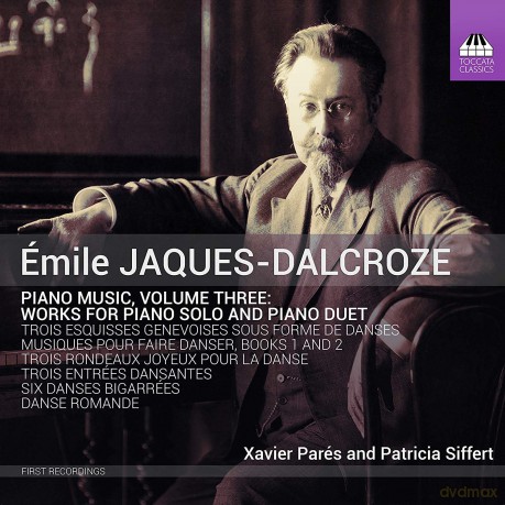 Emile Jaques-Dalcroze: Piano Music. Volume 3 [CD]