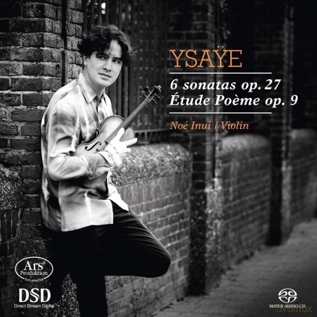 Noe Inue: Eugene Ysaye: 6 Sonatas Op. 27 Etude Poeme Op. 9 [CD]