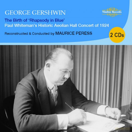 George Gershwin: The Birth Of Rhapsody In Blue (Paul Whitemans Historic Aeolian Hall Concert Of 1924) [2CD]