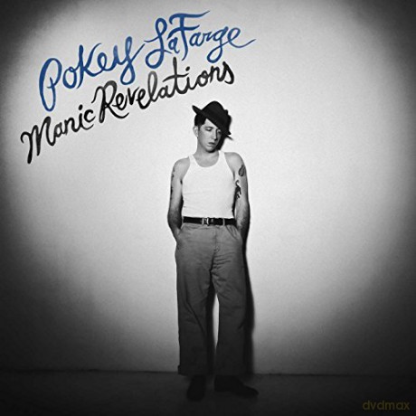 Pokey Lafarge: Manic Revelations [CD]