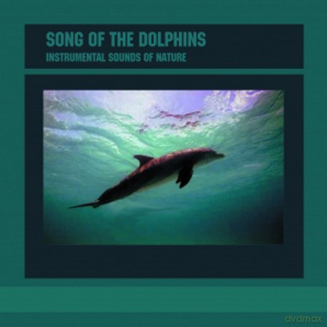 Instrumental Sounds Of Nature: Song Of The Dolphin [CD]