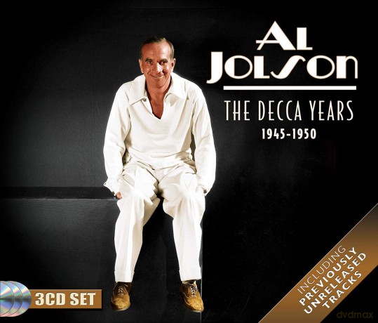 Al Jolson: The Decca Years 1945-1950 (Incl. Previously Unreleased Tracks) [3CD]