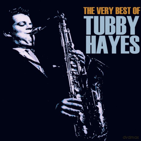 Tubby Hayes: The Very Best Of Tubby Hayes [CD]