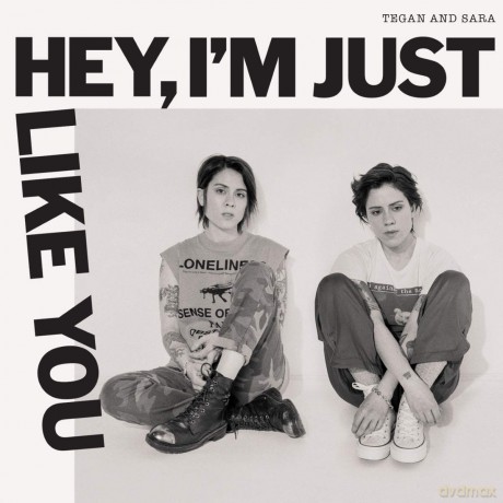 Tegan And Sara: Hey, I'm Just Like You [CD]