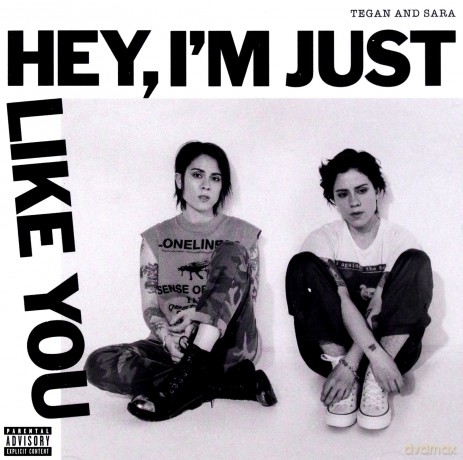 Tegan And Sara: Hey, I'm Just Like You [CD]