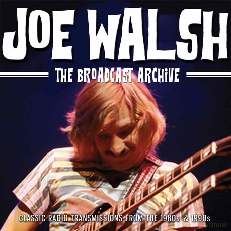 Joe Walsh: The Broadcast Archive [3CD]