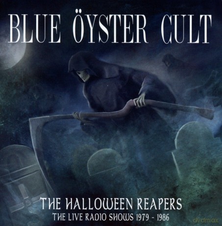 Blue Oyster Cult: The Halloween Reapers The Live Radio Shows 1979-1986 [2CD]