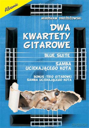 Dwa kwartety gitarowe - Blue Suita, Samba uciekającego kota plus bonus trio Samba uciekającego kota - Mirosław Drożdżowski [KSIĄŻKA]
