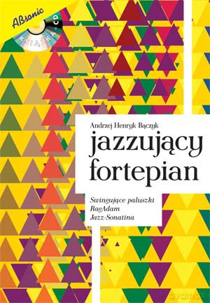 Jazzujący fortepian - Andrzej Henryk Bączyk [KSIĄŻKA]
