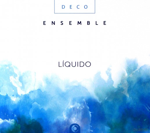 Deco Ensemble: Liquido [CD]