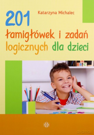 201 łamigłówek i zadań logicznych dla dzieci - Jan Ekier [KSIĄŻKA]