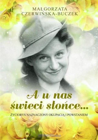 A u nas świeci słońce... - Małgorzata Czerwińska-Buczek [KSIĄŻKA]