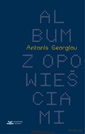 Album z opowieściami. Pewna historia - Antonis Georgiou [KSIĄŻKA]