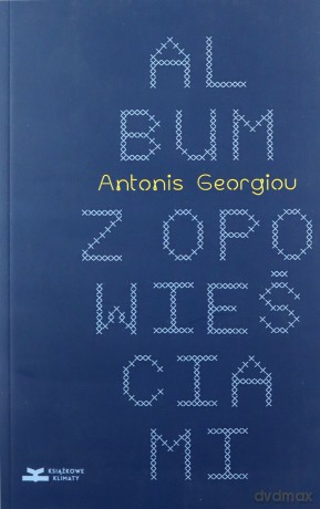 Album z opowieściami. Pewna historia - Antonis Georgiou [KSIĄŻKA]
